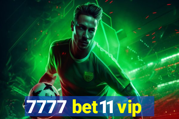 7777 bet11 vip